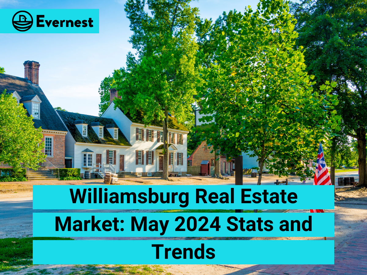 Williamsburg Real Estate Market: May 2024 Stats and Trends